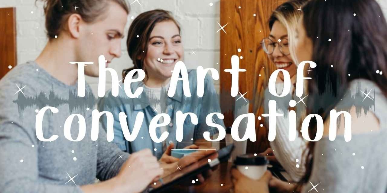 The Art of Conversation | What Kind of Person are You? | How To Communicate Better