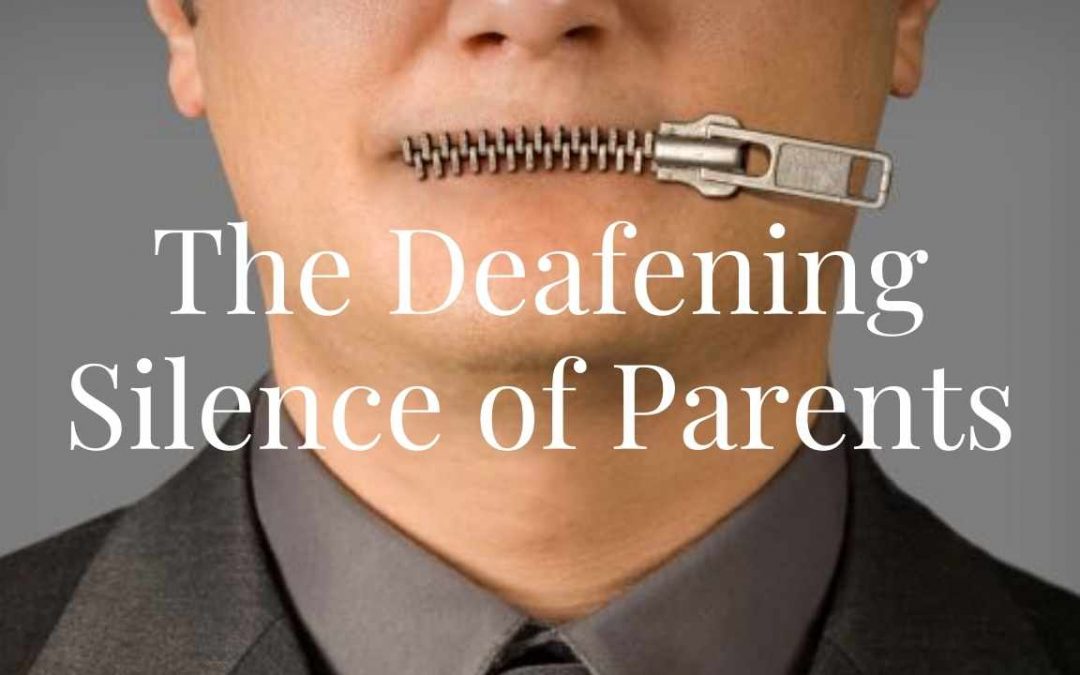 10 Thoughts on the Deafening Silence of Parents Today! | Important Parenting TIps