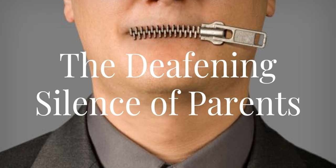 10 Thoughts on the Deafening Silence of Parents Today! | Important Parenting TIps