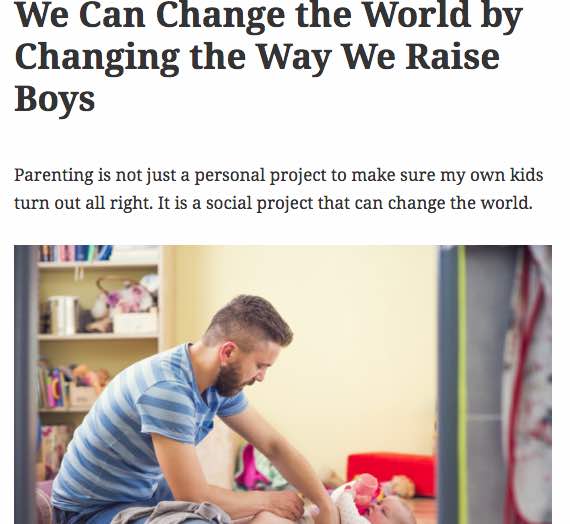 We Can Change the World by Changing the Way We Raise Boys