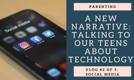 A New Narrative: Talking to your teens about social Media: Vlog 2 of 5