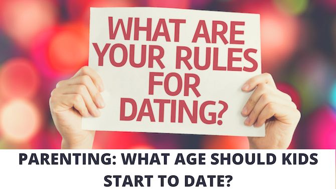 Parenting: What age should our kids start to date?