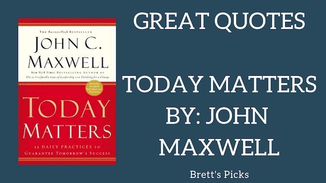 Today Matters – John Maxwell | Favourite Quotes | Book Suggestions