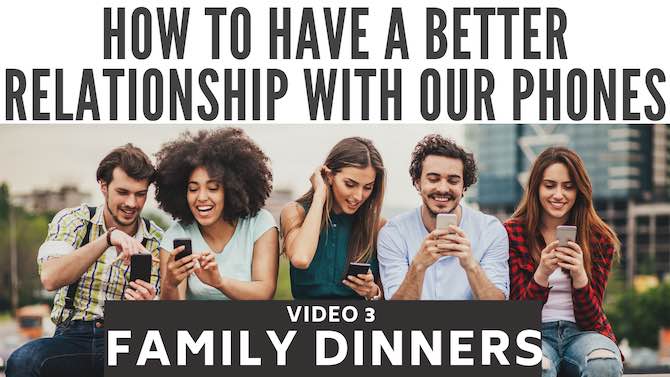 How to have a better relationship with our phones: family dinners and technology