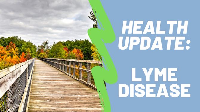 Health Update: New Diagnosis … Lyme Disease.