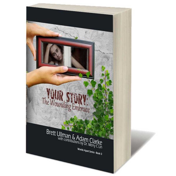 Your Story: The Wounding Embrace