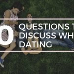 90 Questions to discuss when dating