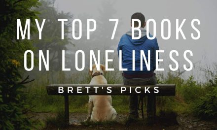 My top 7 books on Loneliness | Brett’s Picks | important topic