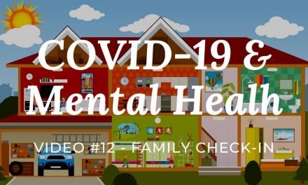 COVID-19 & Mental Health: Video #12 – Family Check-in |Amazing Parenting tip