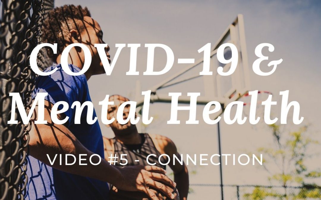 COVID-19 & Mental Health: Video #5 – gain Connection | 5% better