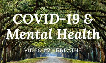 COVID-19 & Mental Health: Video #7 – mindfulness breathing exercises |