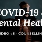 COVID-19 & Mental Health: Video #8 – Counselling