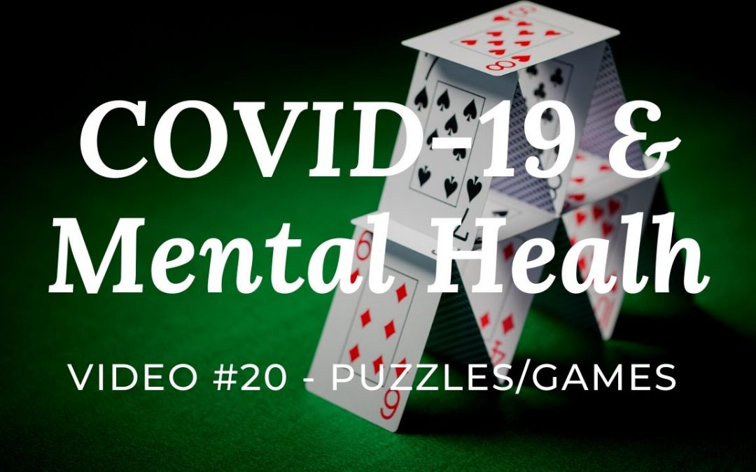 COVID-19 & Mental Health: Video #20 – Puzzles/Games