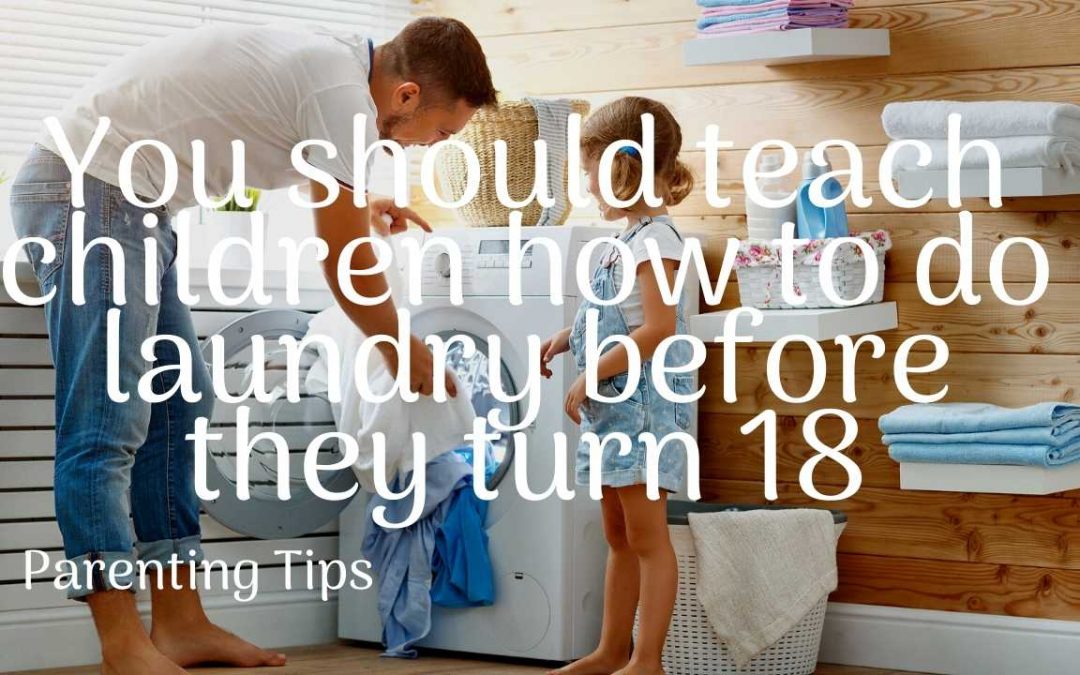 teach children how to do laundry before they turn 18 | Important Life Skill to teach