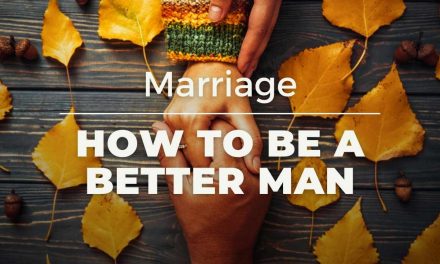 How to be a better man: Marriage (men as husbands)