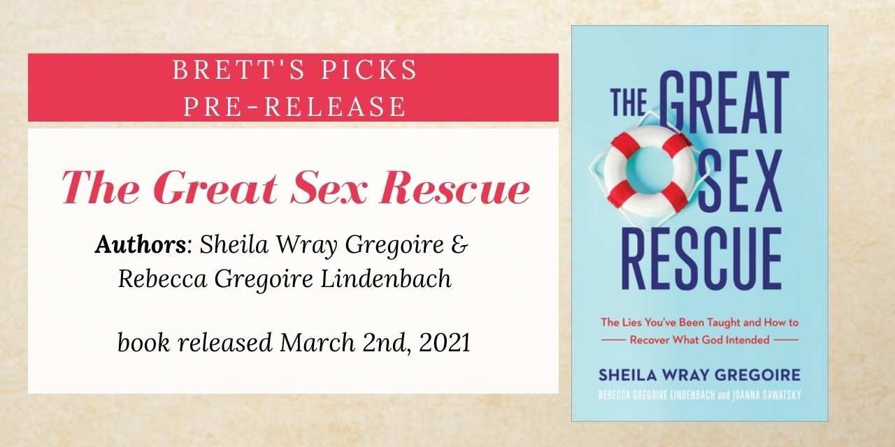 Brett’s Picks – The Great Sex Rescue