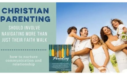 Christian Parenting Should Involve More than Influencing Your Kids’ Faith Walk