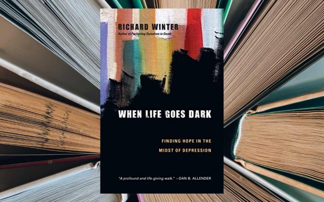When LIfe Goes Dark | Richard Winter | BRETT’S PICKS |mental health advice