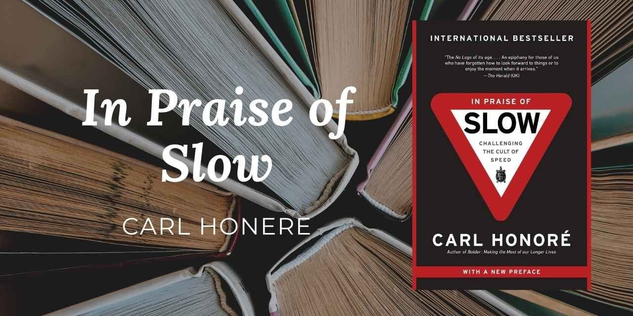 In Praise of Slow| Carl Honore | BRETT’S PICKS