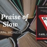 In Praise of Slow| Carl Honore | BRETT’S PICKS