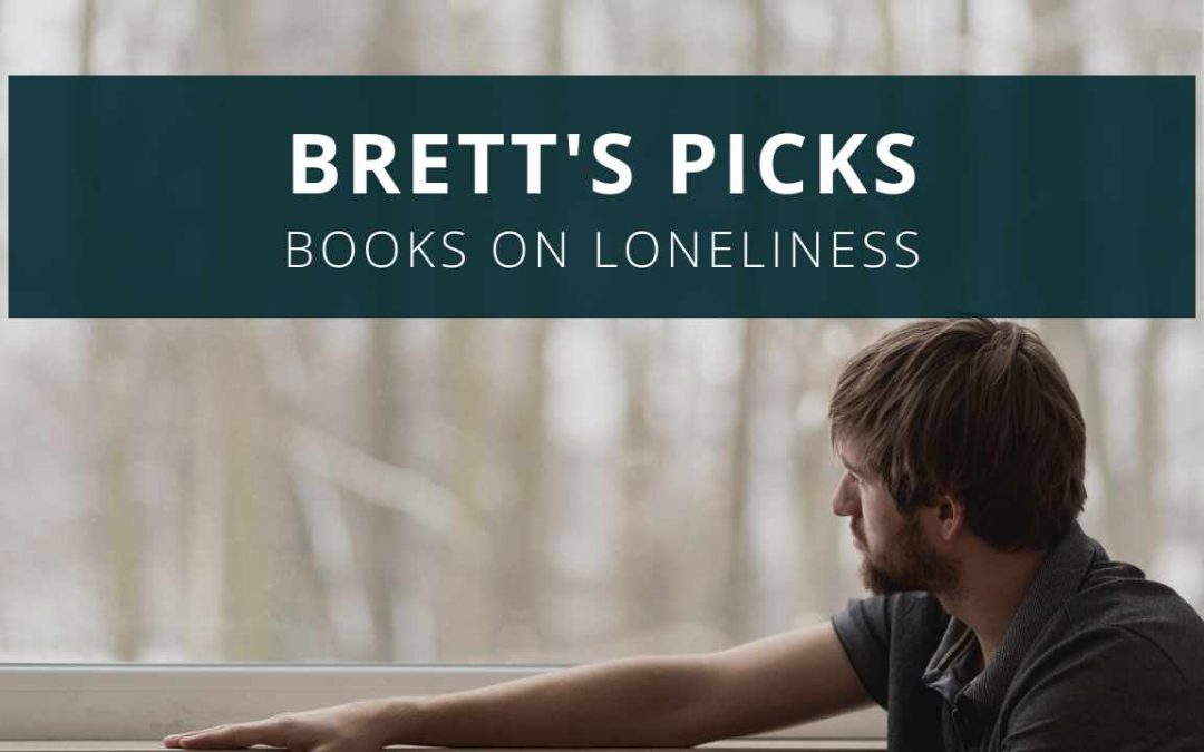 Brett’s Picks: Books on Loneliness