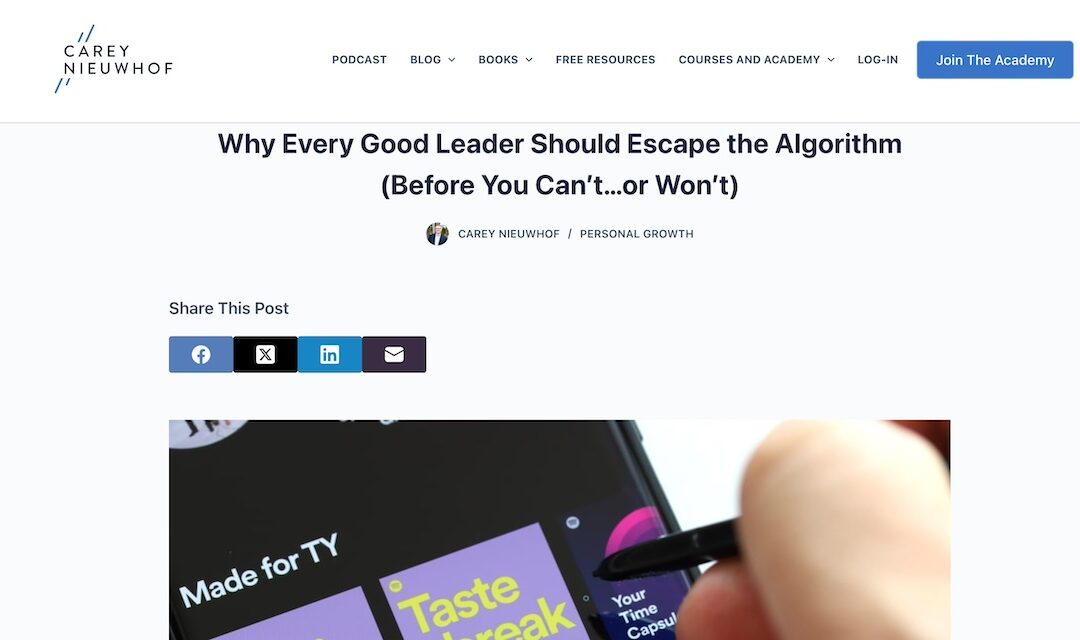 Carey Nieuwhof: Why Every Good Leader Should Escape the Algorithm (Before You Can’t…or Won’t)