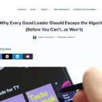 Carey Nieuwhof: Why Every Good Leader Should Escape the Algorithm (Before You Can’t…or Won’t)