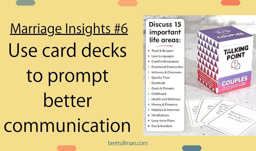 MARRIAGE INSIGHTS #6: card decks for improved communication