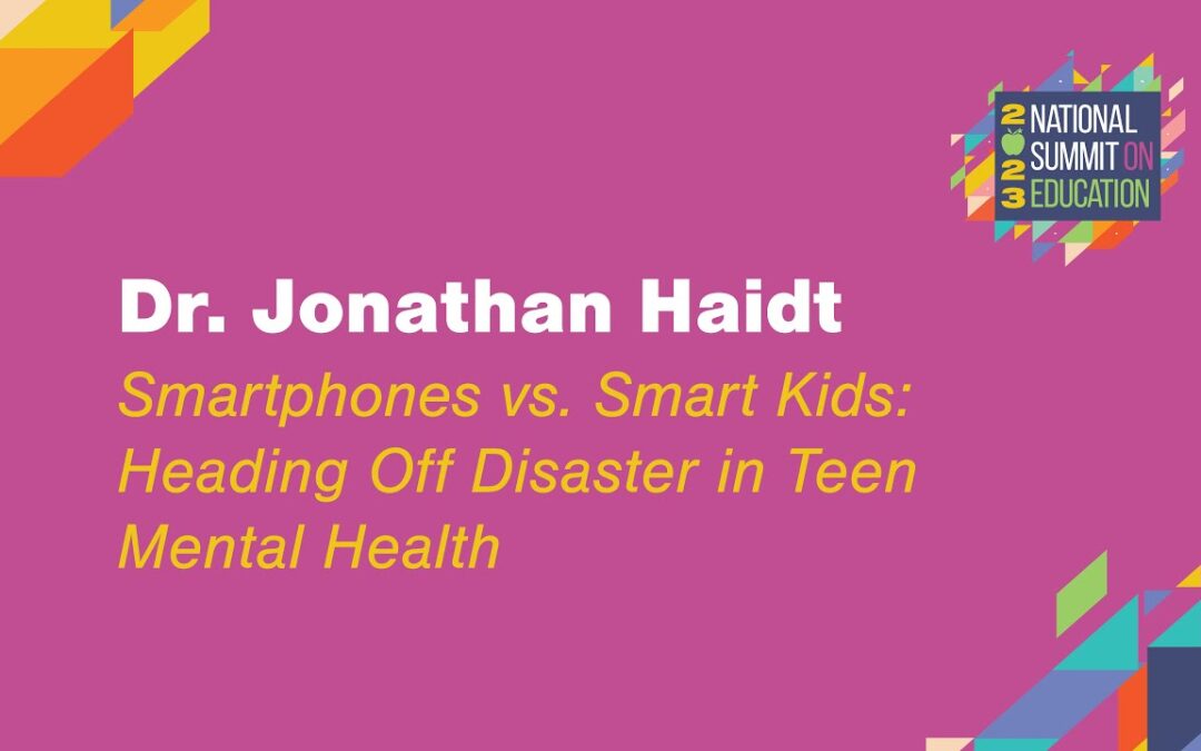 Jonathan Haidt: Smartphones vs. Smart Kids