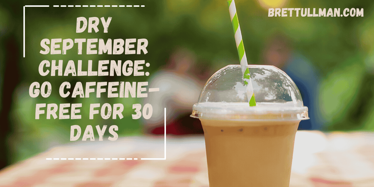 Dry September Challenge: Go Caffeine-Free for 30 Days